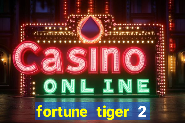 fortune tiger 2 revenge download